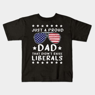 Just a Regular dad that didnt raise Liberals Kids T-Shirt